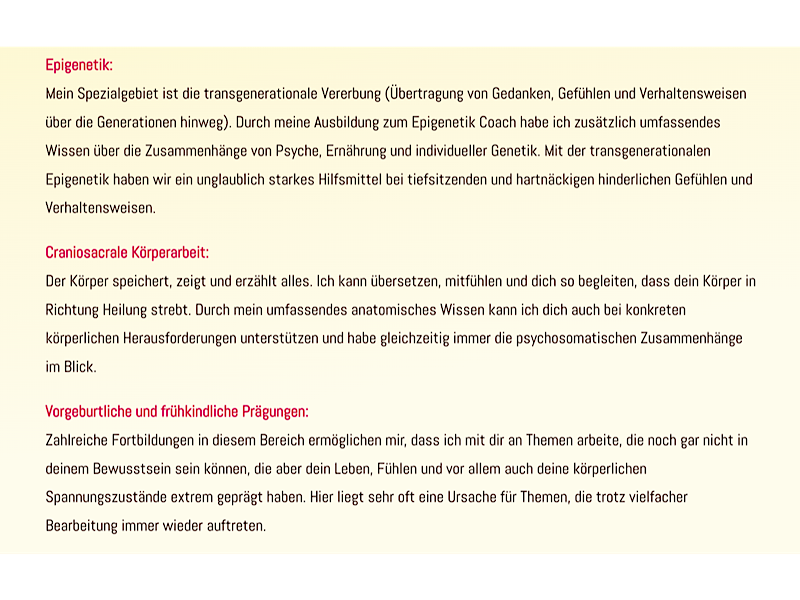 Eine Auflistung von drei meiner wichtigsten Themengebiete: Transgenerationale Vererbung (Epigenetik), Craniosacrale Körperarbeit und vorgeburtliche und frühkindliche Prägungen. 