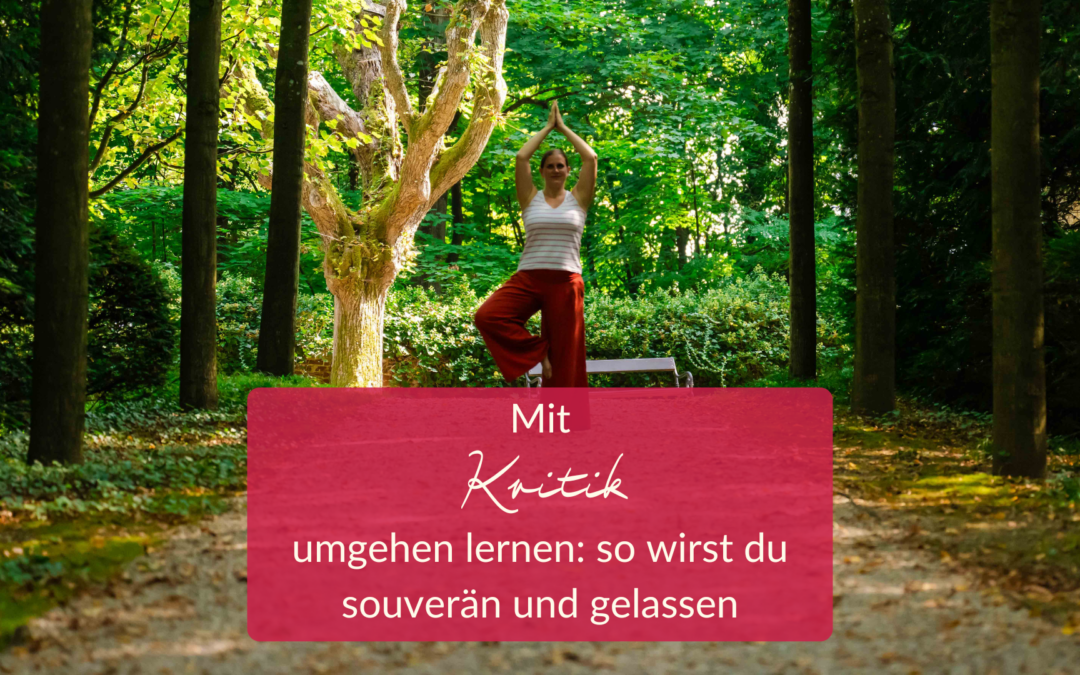 Mit Kritik umgehen lernen: so wirst du souverän und gelassen