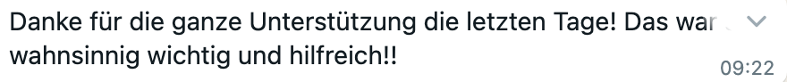 In einer deutschen Nachricht heißt es: „Danke für die ganze Unterstützung die letzten Tage! Das war wahnsinnig wichtig und hilfreich!!“ mit einem Zeitstempel von 09:22.