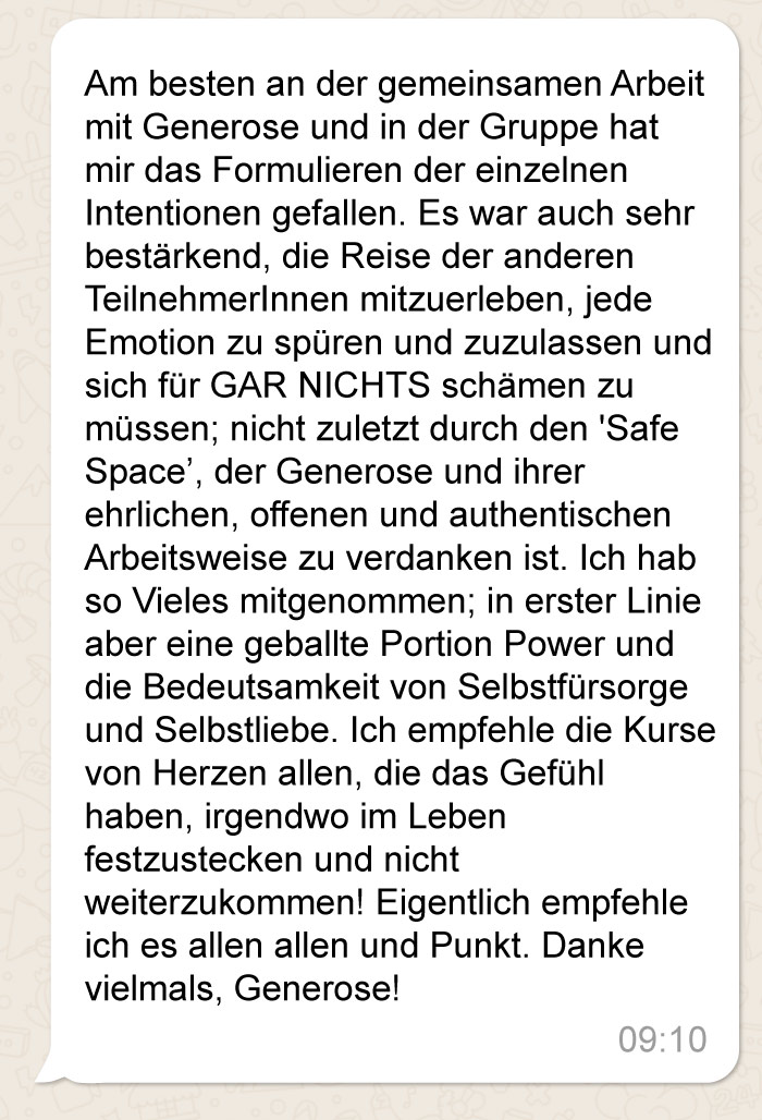 Eine WhatsApp-Nachricht auf Deutsch, die Dankbarkeit für ein Gruppenerlebnis ausdrückt und emotionale Offenheit, Selbstakzeptanz und Wertschätzung für das unterstützende Umfeld und die Person namens Generose betont. Zeitstempel: 09:10.