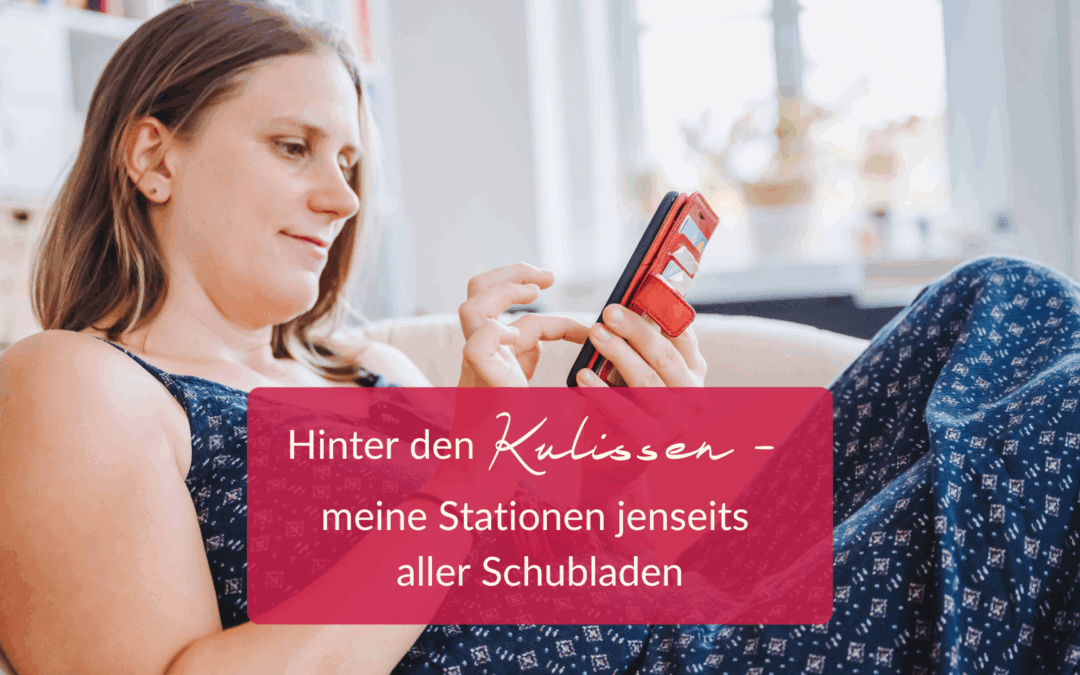 Hinter den Kulissen: meine Stationen jenseits aller Schubladen