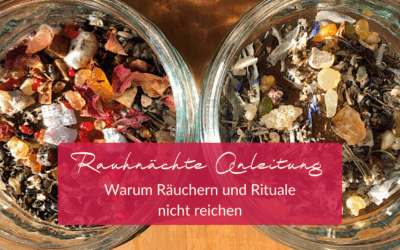 Rauhnächte Anleitung: Warum Räuchern und Rituale nicht reichen