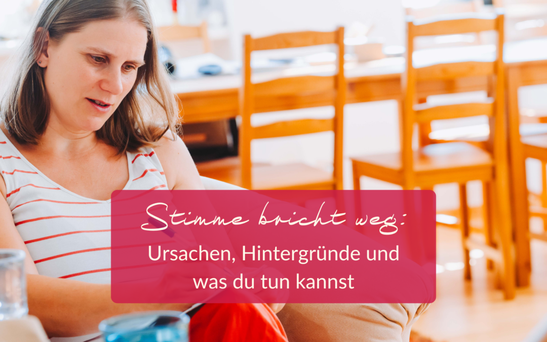 Die Stimme bricht weg – Ursachen, Hintergründe und was du tun kannst