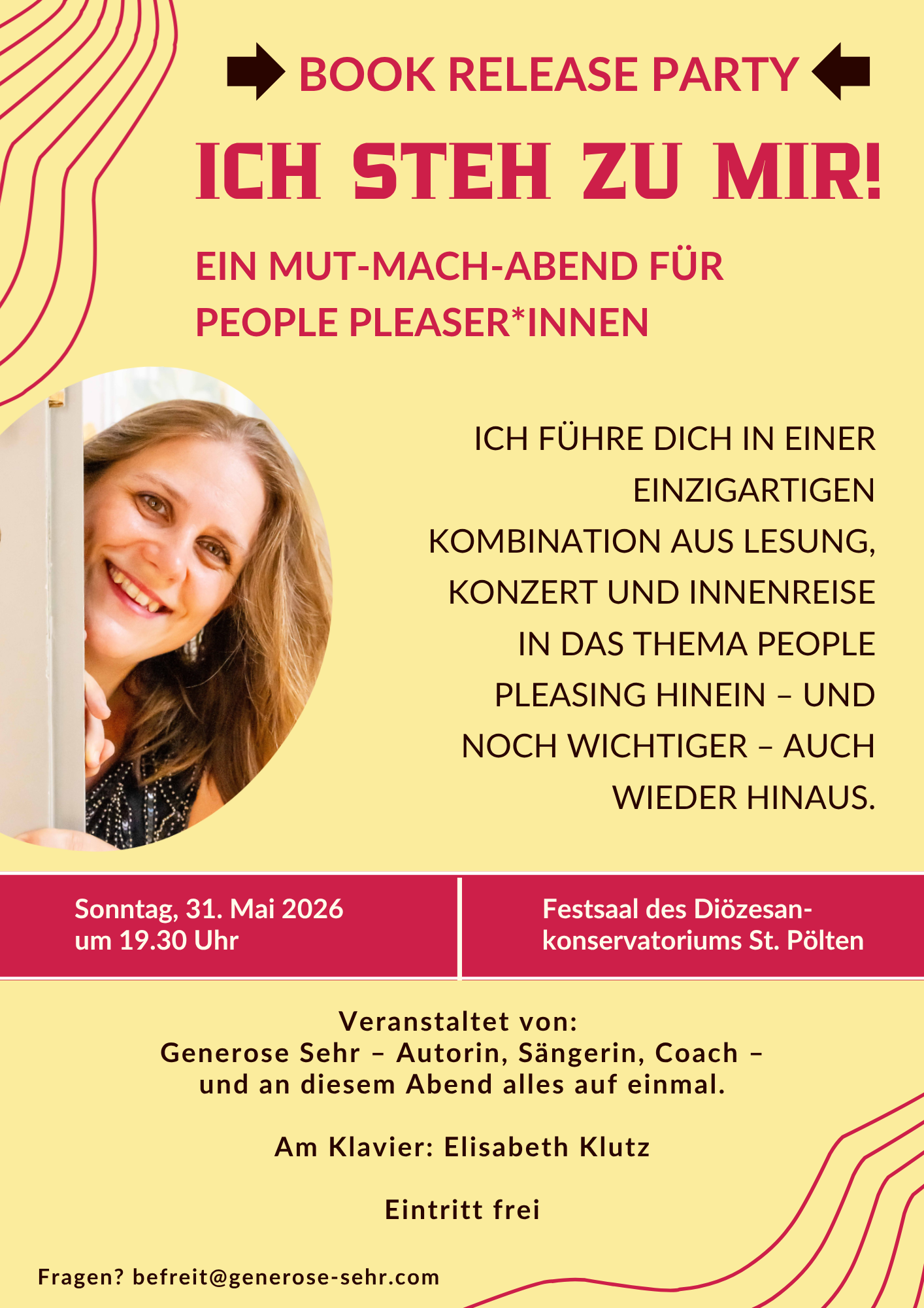 Das Plakat für die Book Release Party unter dem Motto: "Ich steh zu mir - Ein Mut-Mach-Abend für People Pleaser*innen"<br />
Ich führe dich in einer einzigartigen Kombination aus Lesung, Konzert und Innenreise in das Thema People Pleasing hinein - und noch wichtiger - auch wieder hinaus.<br />
Dann die Angabe zu Datum, Ort und Uhrzeit.<br />
Am Klavier: Elisabeth Klutz<br />
Das Plakat hat einen gelben Hintergrund, es zeigt ein Bild von Generose, die hinter einer Tür hervorschaut und es hat einige gestalterische Elemente in magenta. 