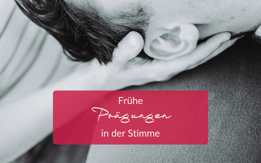 Frühe Prägungen in der Stimme – wenn hinter Sprachlosigkeit eine ganz alte Geschichte steckt