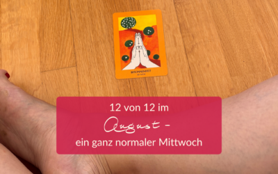 12 von 12 im August 2026 – ein ganz normaler Mittwoch